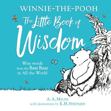 A. A. Milne - Winnie-the-Pooh: The Little Book of Wisdom, Inbunden