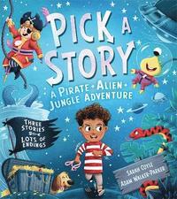 bokomslag Pick a Story: A Pirate Alien Jungle Adventure
