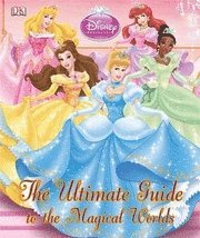 bokomslag Disney Princess The Ultimate Guide to the Magical Worlds