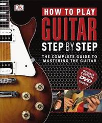 bokomslag How to play guitar step by step - the complete guide to mastering the guita