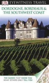 bokomslag Dordogne, Bordeaux & the Southwe 