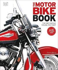 bokomslag The Motorbike Book: The Definitive Visual History