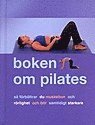 bokomslag Boken om Pilates : så förbättrar du muskelton och rörlighet och blir samtidigt starkare