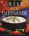 bokomslag Såser och dippsåser Inspirerande klassiska och nya recept från hela världen