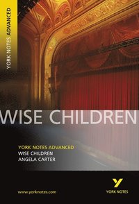 bokomslag Wise Children (York Notes Advanced) English Literature Study Guide - for 2026, 2027 exams