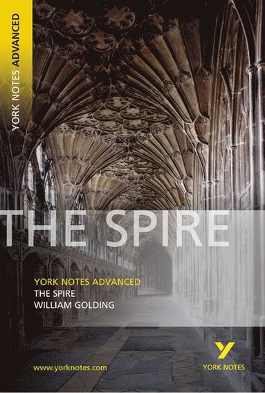 bokomslag The Spire: York Notes Advanced - for 2026, 2027 exams