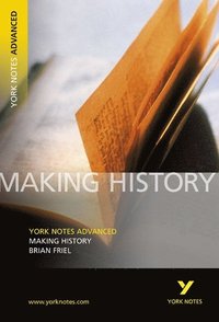 bokomslag Making History (York Notes Advanced) English Literature Study Guide - for 2026, 2027 exams