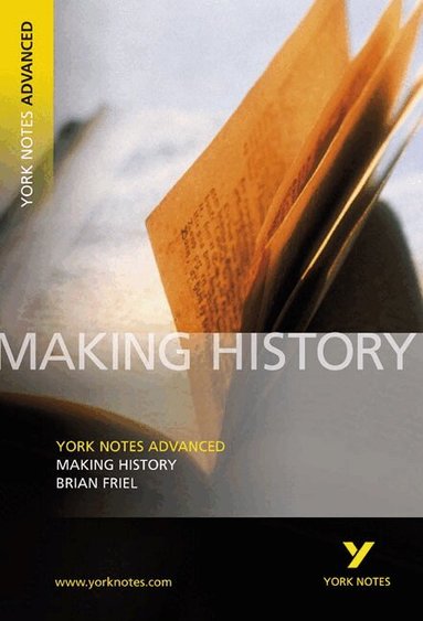 Brian Friel, Tba - Making History (York Notes Advanced) English Literature Study Guide - for 2027, 2028 exams, Häftad