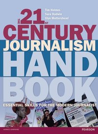 bokomslag The 21st Century Journalism Handbook