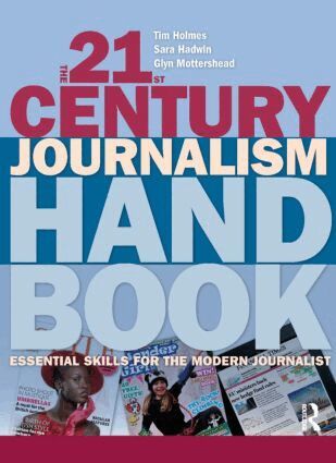 Tim Holmes - 21st Century Journalism Handbook, Häftad