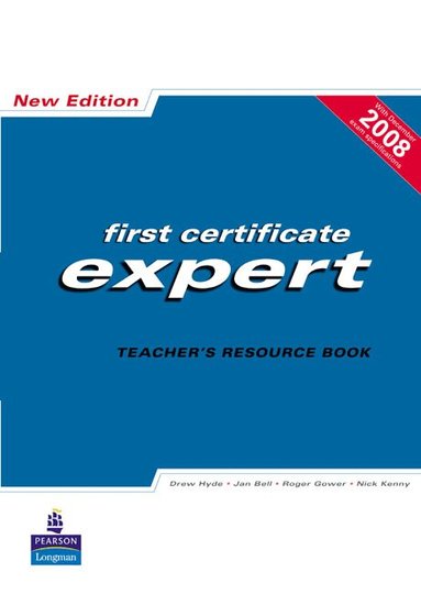 Drew Hyde, Jan Bell, Roger Gower, Nick Kenny - FCE Expert New Edition Teachers Resource book, Häftad