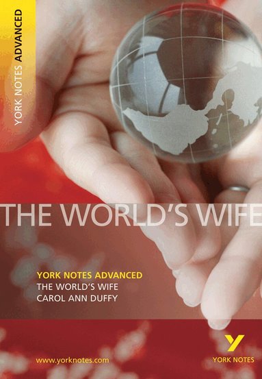 Carol Duffy - The World's Wife: York Notes Advanced - everything you need to study and prepare for the 2027, 2028 exams, Häftad