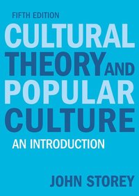 bokomslag Cultural Theory and Popular Culture: An Introduction