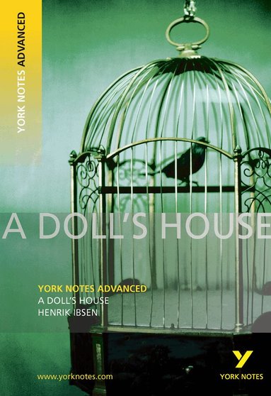 Henrik Ibsen - A Doll's House: York Notes Advanced - everything you need to study and prepare for the 2027, 2028 exams, Häftad