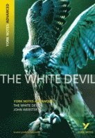 bokomslag The White Devil: York Notes Advanced everything you need to catch up, study and prepare for and 2023 and 2024 exams and assessments