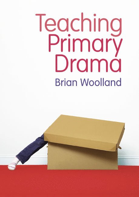 Brian Woolland - Teaching Primary Drama, Häftad