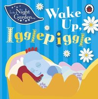 bokomslag In the Night Garden: Wake Up, Igglepiggle
