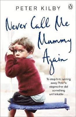 Peter Kilby - Never Call Me Mummy Again, Häftad