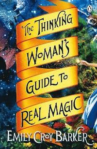 bokomslag The Thinking Woman's Guide to Real Magic