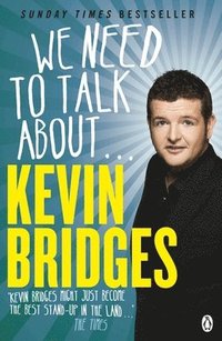 bokomslag We Need to Talk About . . . Kevin Bridges