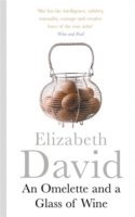 Elizabeth David - An Omelette And a Glass of Wine, Häftad