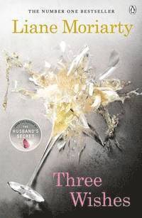 Liane Moriarty - Three Wishes, Häftad