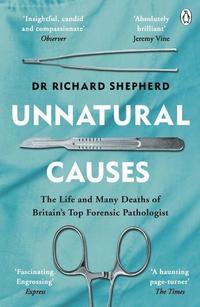 bokomslag Unnatural Causes : The life and Many Death of Britain's Top Forensic Pathologist