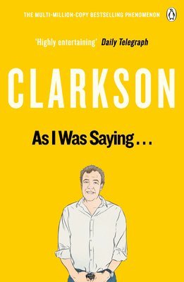 Jeremy Clarkson - As I Was Saying . . ., Häftad