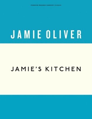 Jamie Oliver - Jamie's Kitchen, Inbunden