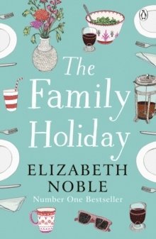 Elizabeth Noble - The Family Holiday, Häftad
