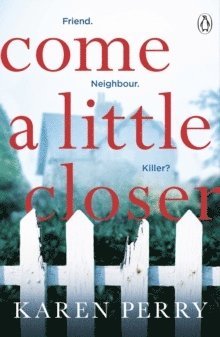 Karen Perry - Come a Little Closer, Häftad