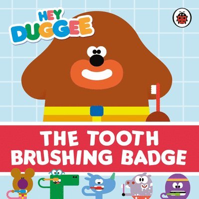 Hey Duggee - Hey Duggee: The Tooth Brushing Badge, Kartonnage
