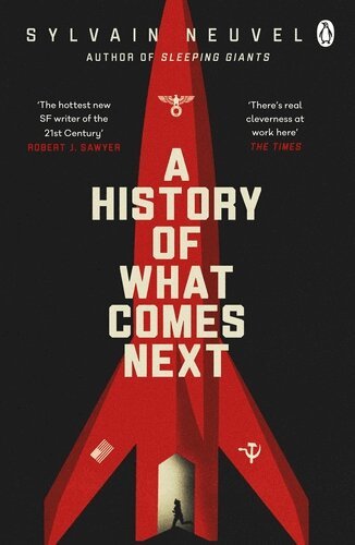Sylvain Neuvel - History of What Comes Next, Häftad