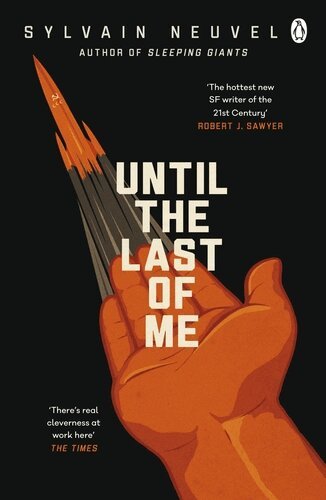 Sylvain Neuvel - Until the Last of Me, Häftad