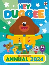 bokomslag Hey Duggee: The Official Hey Duggee Annual 2024
