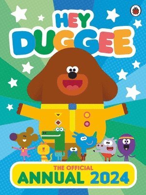 Hey Duggee: The Official Hey Duggee Annual 2024 1