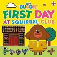 bokomslag Hey Duggee: First Day at Squirrel Club
