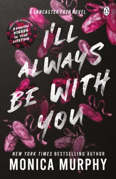 Monica Murphy - I’ll Always Be With You, Häftad