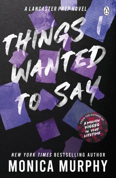 Monica Murphy - Things I Wanted To Say, Häftad