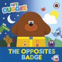 bokomslag Hey Duggee: The Opposites Badge