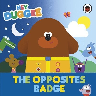 Hey Duggee: The Opposites Badge 1