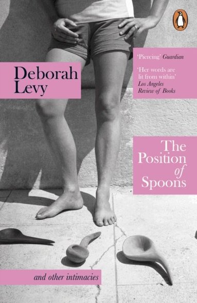 Deborah Levy - Position of Spoons, Häftad