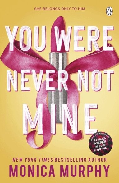 Monica Murphy - You Were Never Not Mine, Häftad