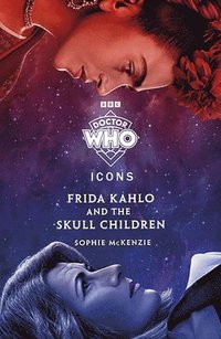 bokomslag Doctor Who: Frida Kahlo and the Skull Children