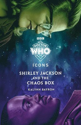Doctor Who, Kalynn Bayron - Doctor Who: Shirley Jackson and the Chaos Box, Häftad
