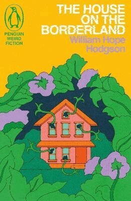 William Hope Hodgson - House on the Borderland, Häftad