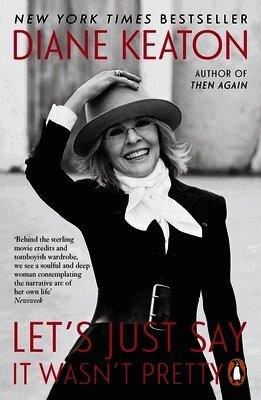 Diane Keaton - Let's Just Say It Wasn't Pretty, Häftad