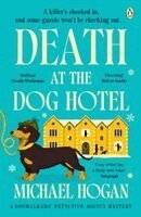 Michael Hogan - Death At The Dog Hotel, Häftad