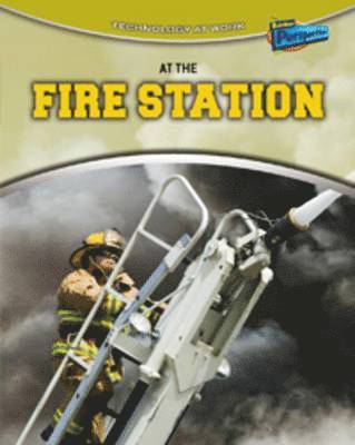 Louise A. Spilsbury - At the Fire Station. Louise Spilsbury, Inbunden