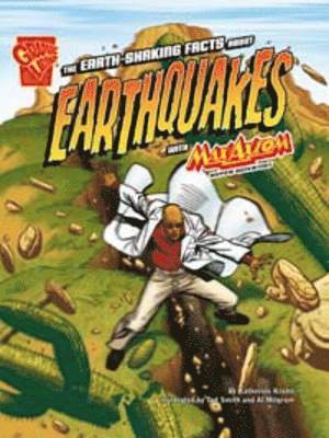 Katherine Krohn - The Earth-Shaking Facts about Earthquakes with Max Axion, Super Scientist. Katherine Krohn, Inbunden